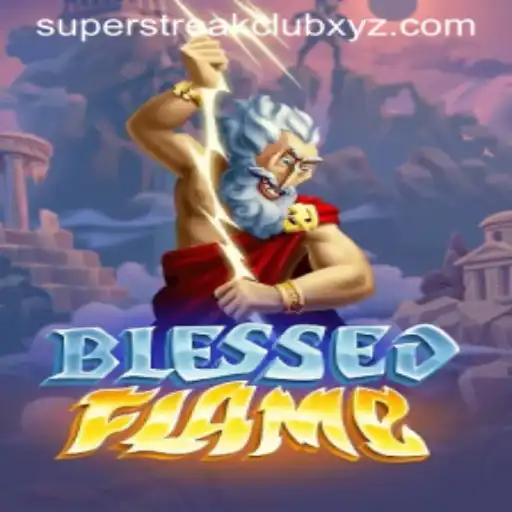 Exploring the Thrilling World of BlessedFlame: The Exciting New Game Taking the SUPERSTREAKCLUB by Storm